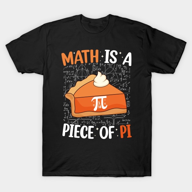 Math is a Piece of Pie Pi Day Math Funny Mathematic Lover T-Shirt by SIMPLYSTICKS